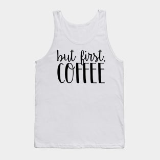 But First, Coffee 5 Tank Top